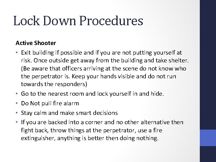 Lock Down Procedures Active Shooter • Exit building if possible and if you are