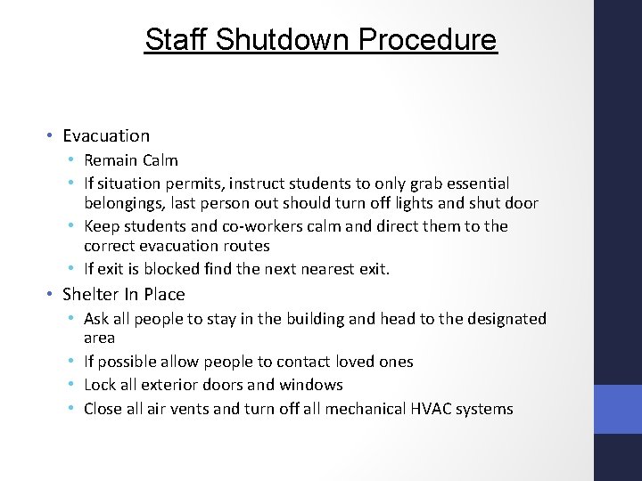 Staff Shutdown Procedure • Evacuation • Remain Calm • If situation permits, instruct students