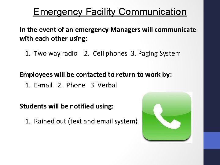 Emergency Facility Communication In the event of an emergency Managers will communicate with each