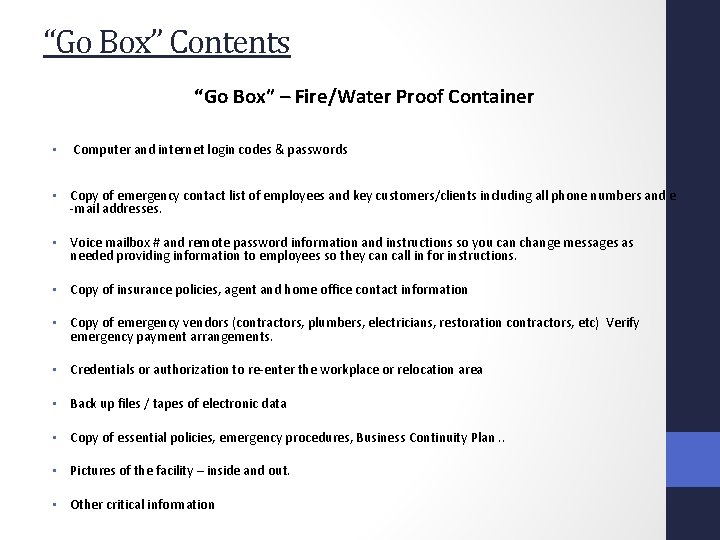 “Go Box” Contents “Go Box” – Fire/Water Proof Container • Computer and internet login