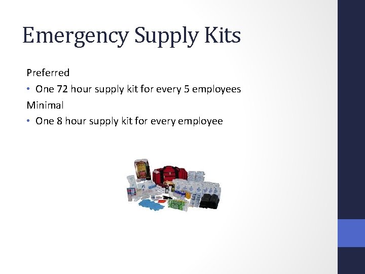 Emergency Supply Kits Preferred • One 72 hour supply kit for every 5 employees