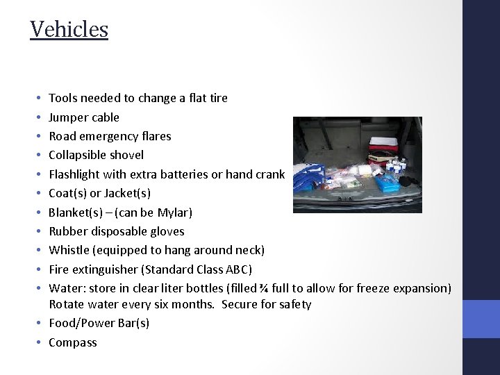 Vehicles Tools needed to change a flat tire Jumper cable Road emergency flares Collapsible