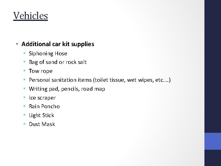 Vehicles • Additional car kit supplies • • • Siphoning Hose Bag of sand