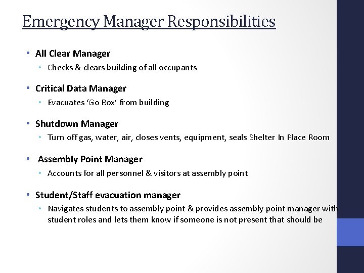 Emergency Manager Responsibilities • All Clear Manager • Checks & clears building of all
