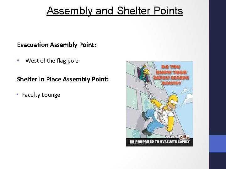 Assembly and Shelter Points Evacuation Assembly Point: • West of the flag pole Shelter