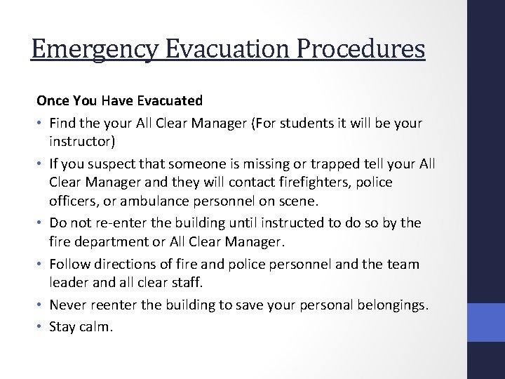 Emergency Evacuation Procedures Once You Have Evacuated • Find the your All Clear Manager