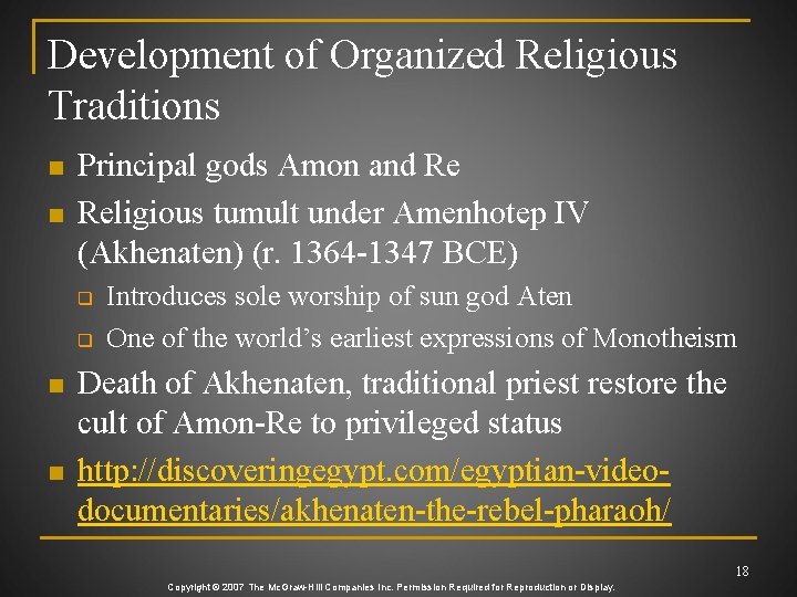 Development of Organized Religious Traditions n n Principal gods Amon and Re Religious tumult