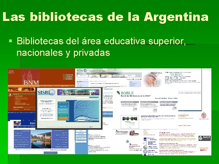 Las bibliotecas de la Argentina § Bibliotecas del área educativa superior, nacionales y privadas