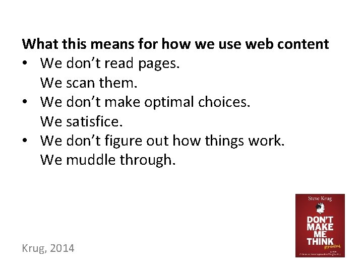 What this means for how we use web content • We don’t read pages.