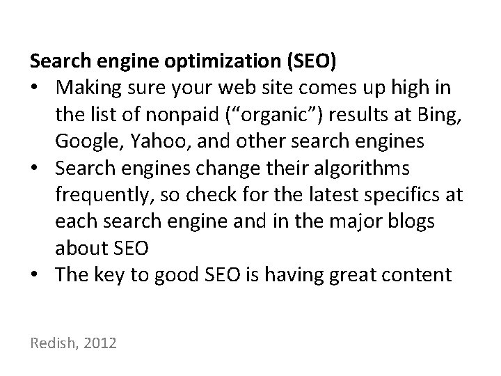 Search engine optimization (SEO) • Making sure your web site comes up high in