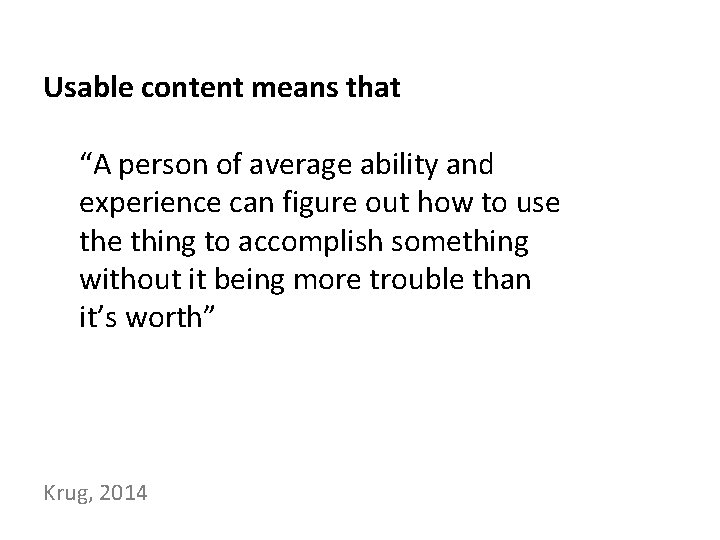 Usable content means that “A person of average ability and experience can figure out