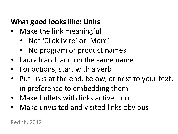 What good looks like: Links • Make the link meaningful • Not ‘Click here’