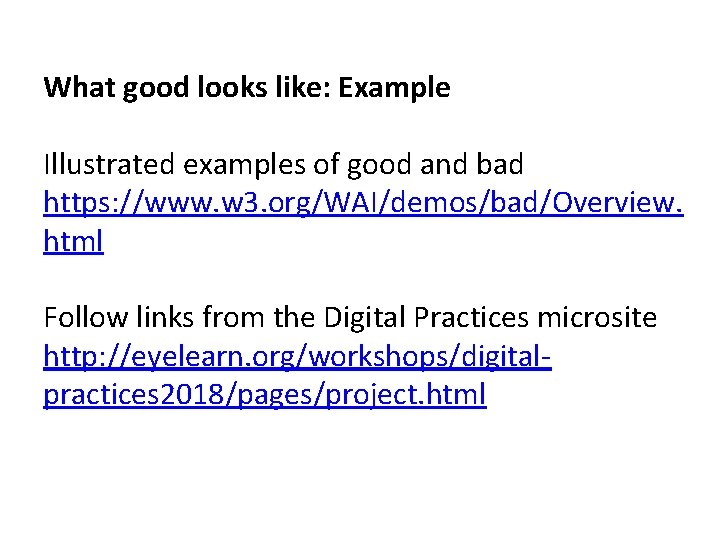 What good looks like: Example Illustrated examples of good and bad https: //www. w