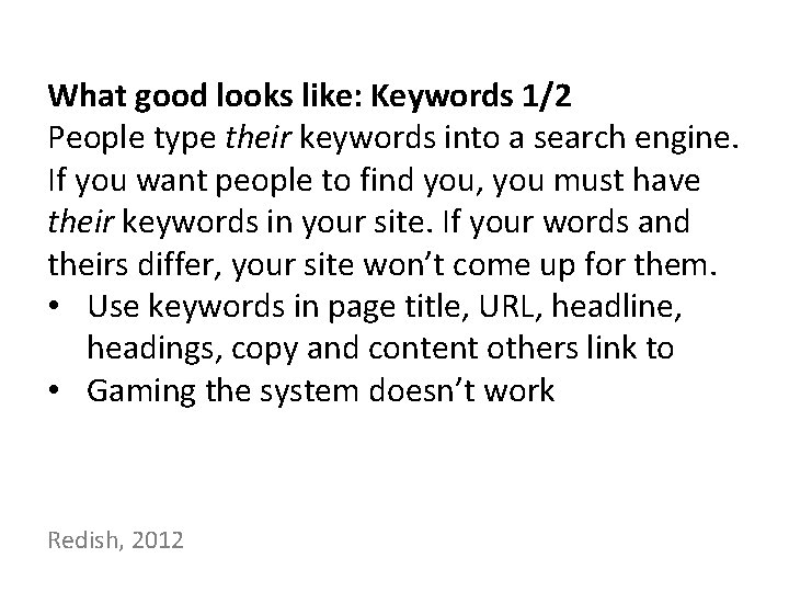 What good looks like: Keywords 1/2 People type their keywords into a search engine.