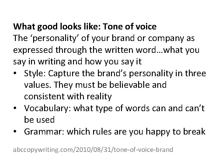 What good looks like: Tone of voice The ‘personality’ of your brand or company