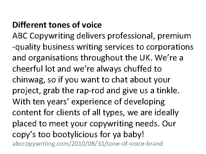 Different tones of voice ABC Copywriting delivers professional, premium -quality business writing services to