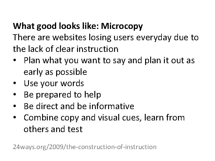 What good looks like: Microcopy There are websites losing users everyday due to the