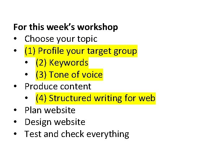 For this week’s workshop • Choose your topic • (1) Profile your target group