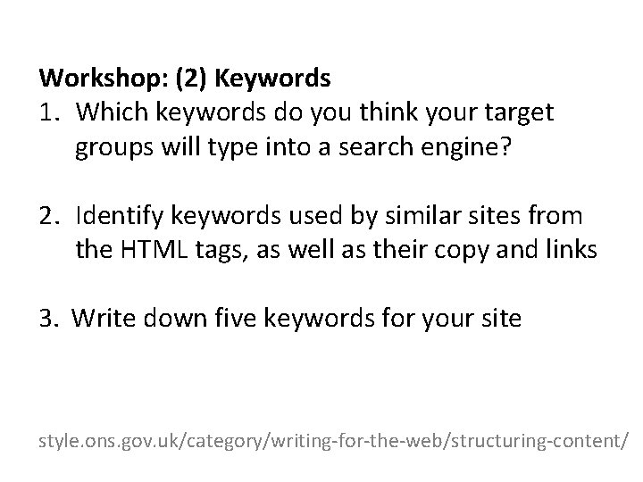 Workshop: (2) Keywords 1. Which keywords do you think your target groups will type