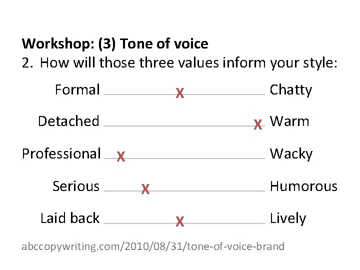 Workshop: (3) Tone of voice 2. How will those three values inform your style: