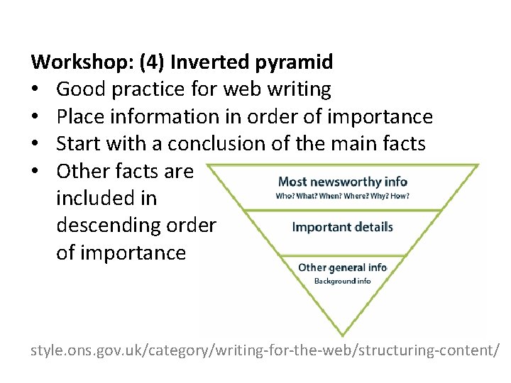 Workshop: (4) Inverted pyramid • Good practice for web writing • Place information in