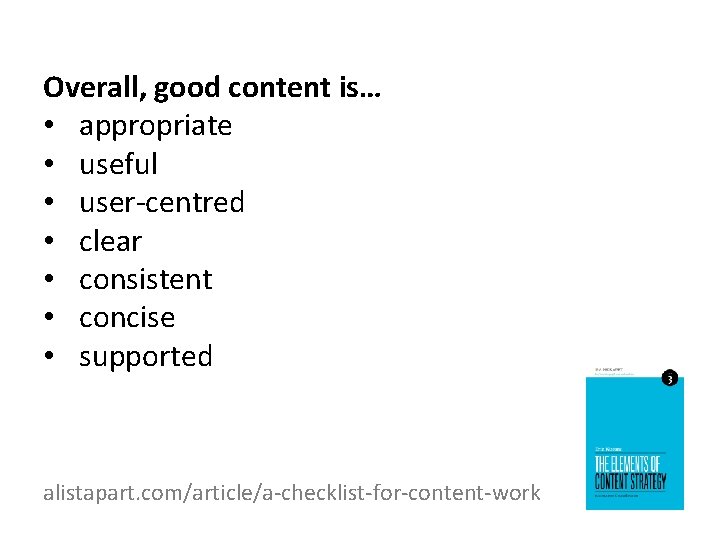 Overall, good content is… • appropriate • useful • user-centred • clear • consistent