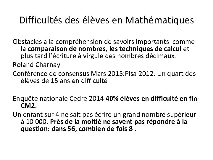 Difficultés des élèves en Mathématiques Obstacles à la compréhension de savoirs importants comme la