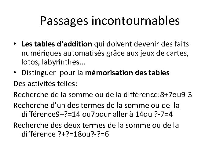 Passages incontournables • Les tables d’addition qui doivent devenir des faits numériques automatisés grâce