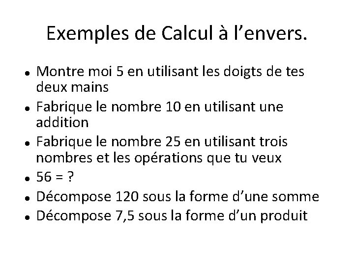 Exemples de Calcul à l’envers. Montre moi 5 en utilisant les doigts de tes