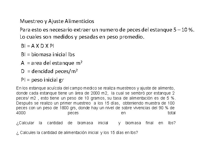 Muestreo y Ajuste Alimenticios Para esto es necesario extraer un numero de peces del