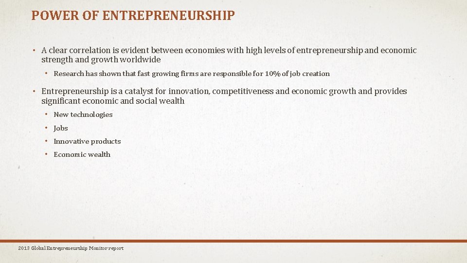 POWER OF ENTREPRENEURSHIP • A clear correlation is evident between economies with high levels