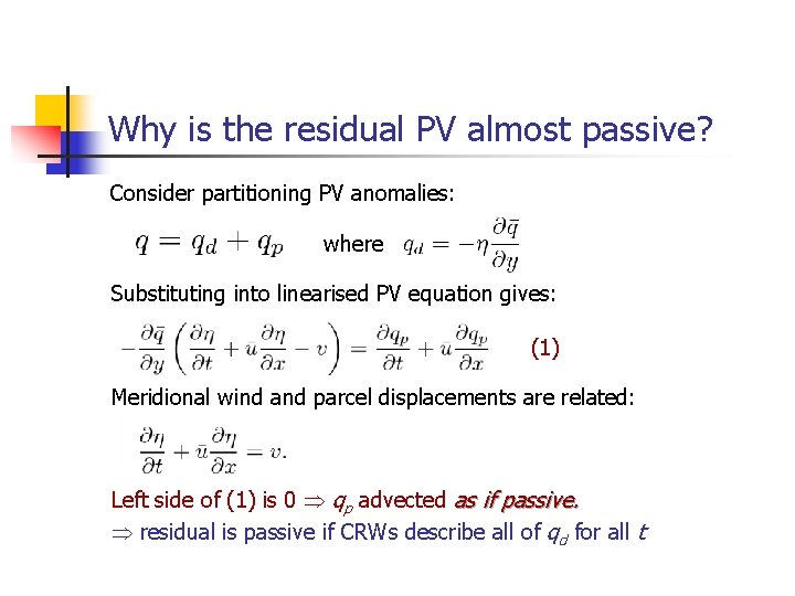 Why is the residual PV almost passive? Consider partitioning PV anomalies: where Substituting into