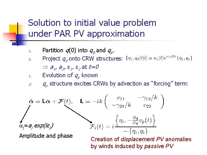 Solution to initial value problem under PAR PV approximation 1. 2. 1. 2. Partition