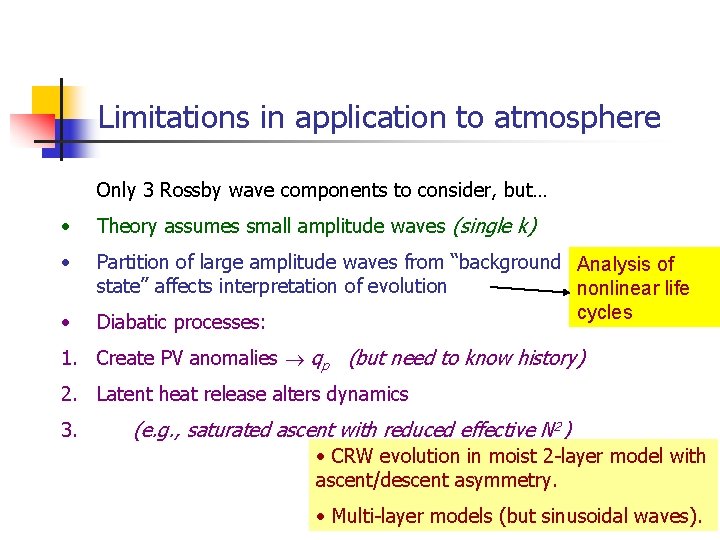 Limitations in application to atmosphere Only 3 Rossby wave components to consider, but… •