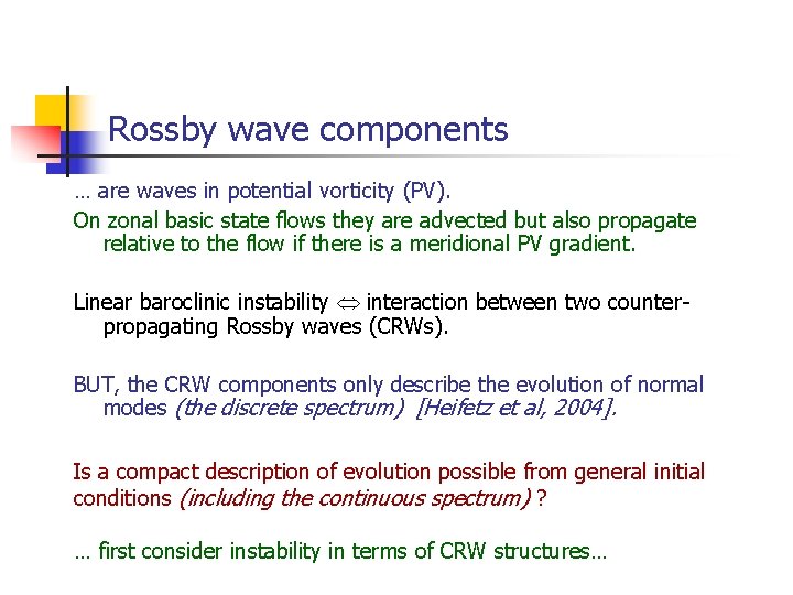 Rossby wave components … are waves in potential vorticity (PV). On zonal basic state