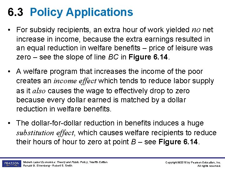 6. 3 Policy Applications • For subsidy recipients, an extra hour of work yielded