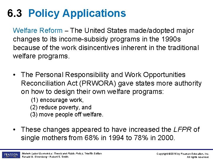 6. 3 Policy Applications Welfare Reform – The United States made/adopted major changes to