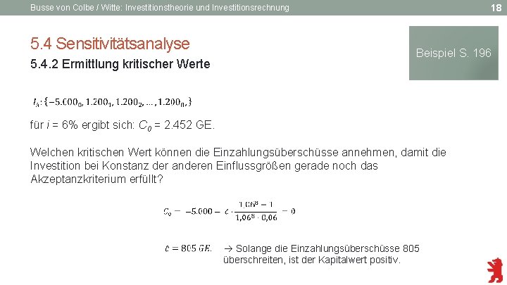 18 Busse von Colbe / Witte: Investitionstheorie und Investitionsrechnung 5. 4 Sensitivitätsanalyse 5. 4.