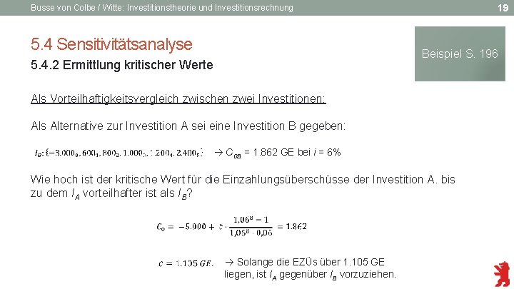 19 Busse von Colbe / Witte: Investitionstheorie und Investitionsrechnung 5. 4 Sensitivitätsanalyse Beispiel S.