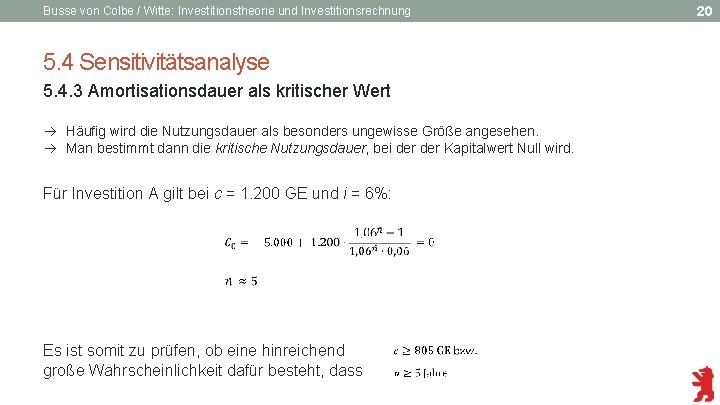 Busse von Colbe / Witte: Investitionstheorie und Investitionsrechnung 5. 4 Sensitivitätsanalyse 5. 4. 3