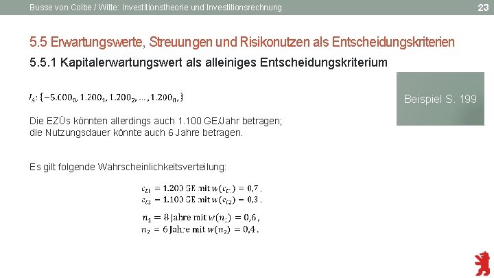 23 Busse von Colbe / Witte: Investitionstheorie und Investitionsrechnung 5. 5 Erwartungswerte, Streuungen und