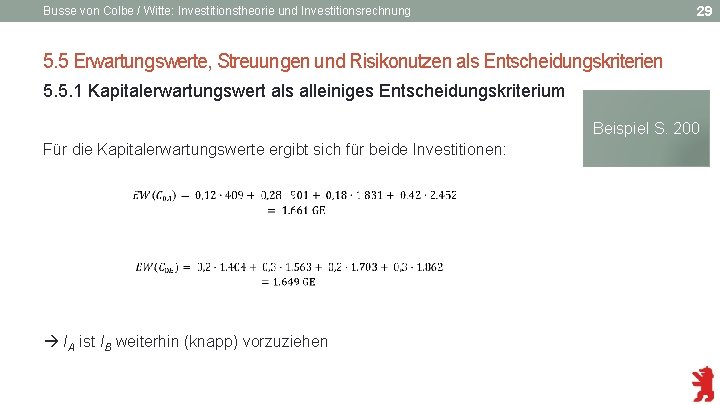 29 Busse von Colbe / Witte: Investitionstheorie und Investitionsrechnung 5. 5 Erwartungswerte, Streuungen und