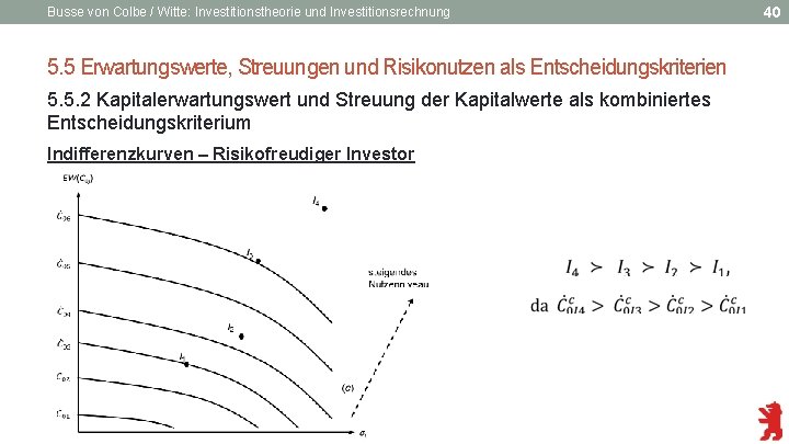 Busse von Colbe / Witte: Investitionstheorie und Investitionsrechnung 5. 5 Erwartungswerte, Streuungen und Risikonutzen