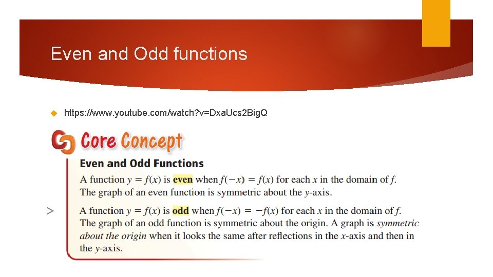 Even and Odd functions https: //www. youtube. com/watch? v=Dxa. Ucs 2 Big. Q 