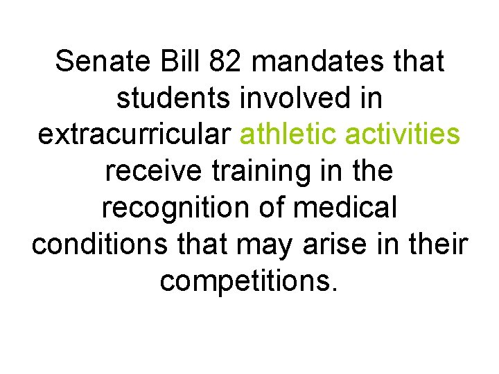 Senate Bill 82 mandates that students involved in extracurricular athletic activities receive training in