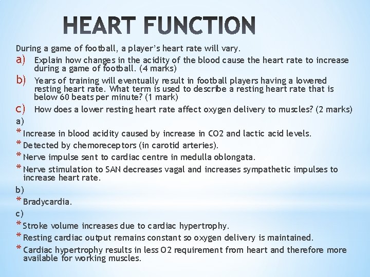 During a game of football, a player’s heart rate will vary. a) Explain how