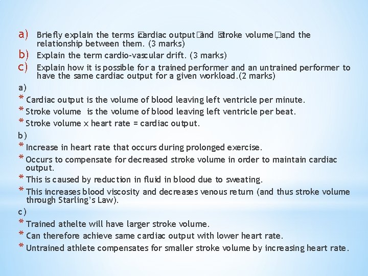 a) b) c) Briefly explain the terms � cardiac output�and � stroke volume� ,