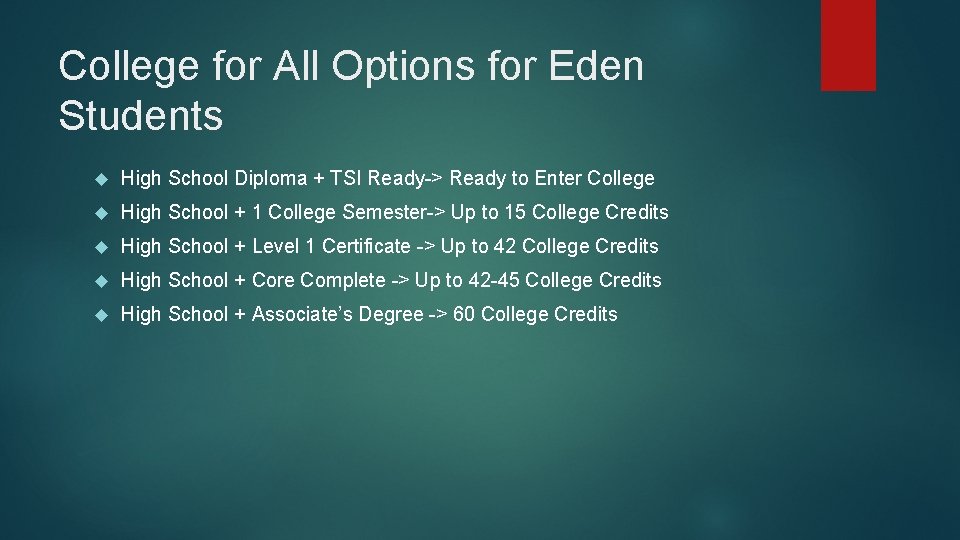 College for All Options for Eden Students High School Diploma + TSI Ready-> Ready