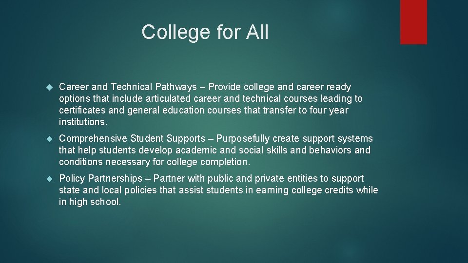College for All Career and Technical Pathways – Provide college and career ready options