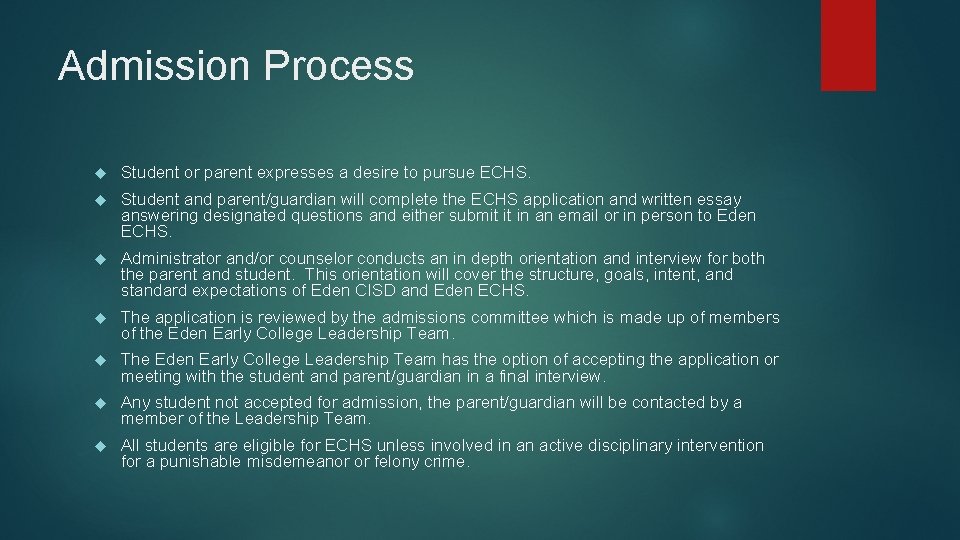 Admission Process Student or parent expresses a desire to pursue ECHS. Student and parent/guardian